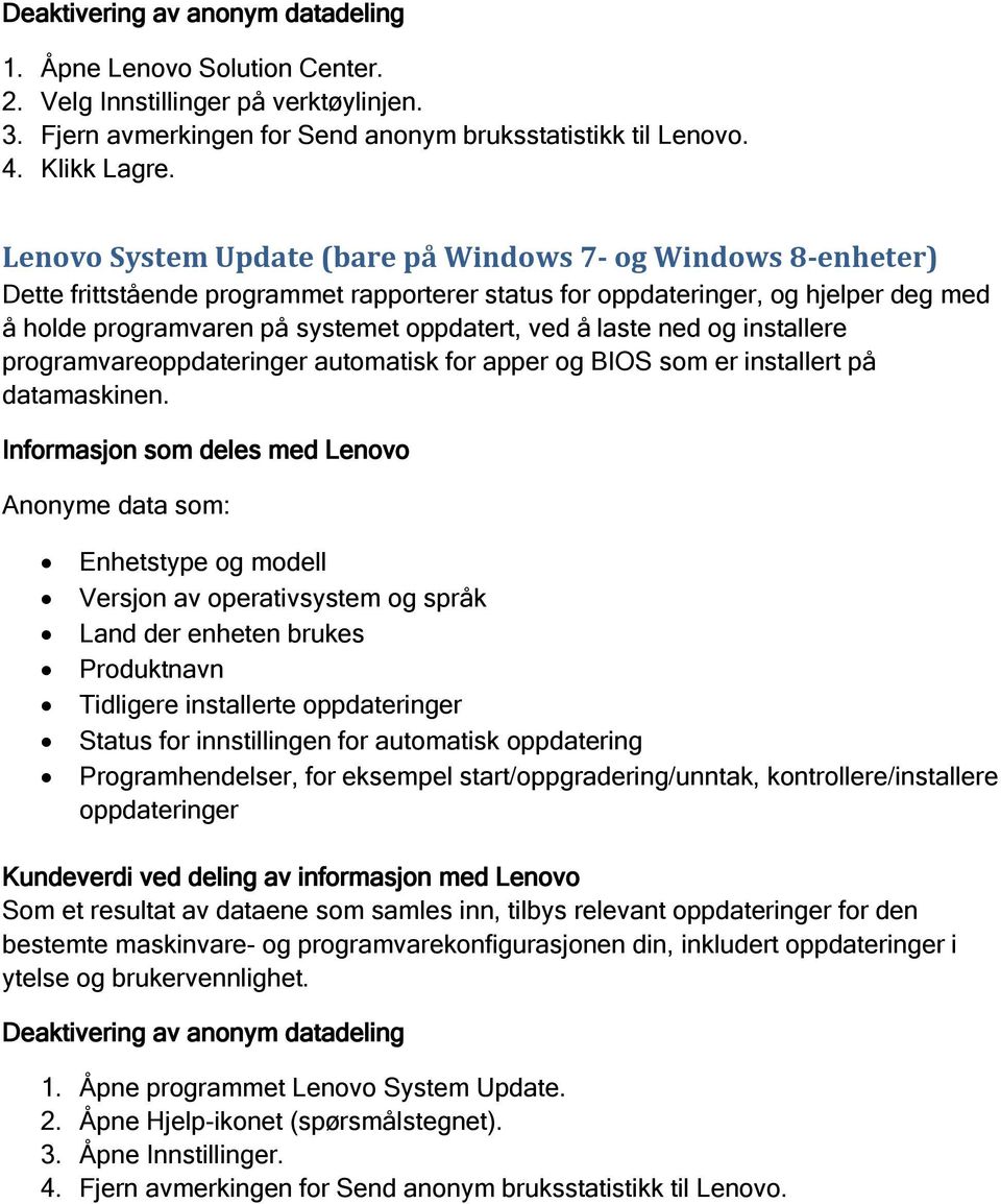 laste ned og installere programvareoppdateringer automatisk for apper og BIOS som er installert på datamaskinen.