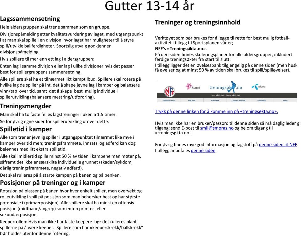 Sportslig utvalg godkjenner divisjonspåmelding.