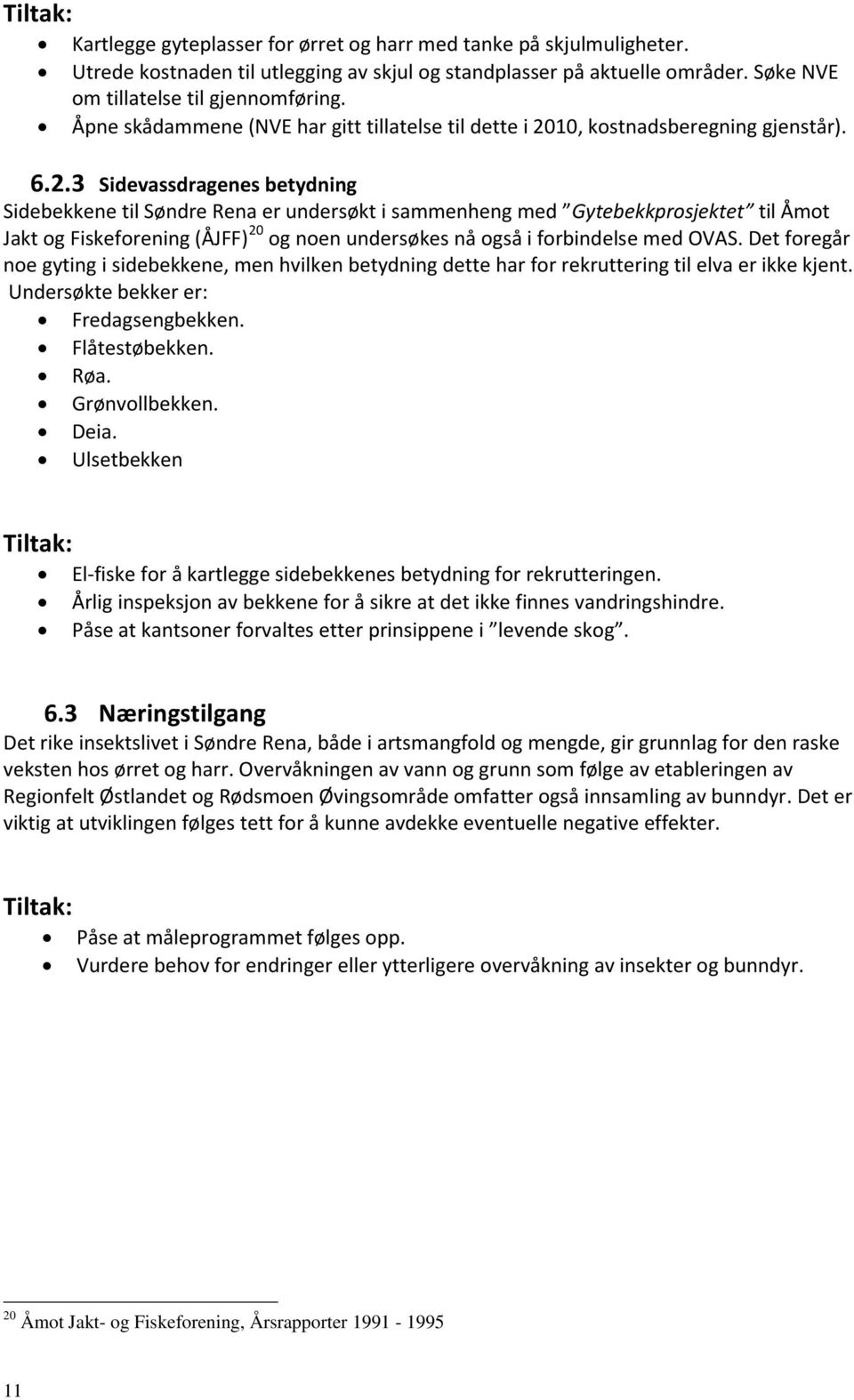 10, kostnadsberegning gjenstår). 6.2.