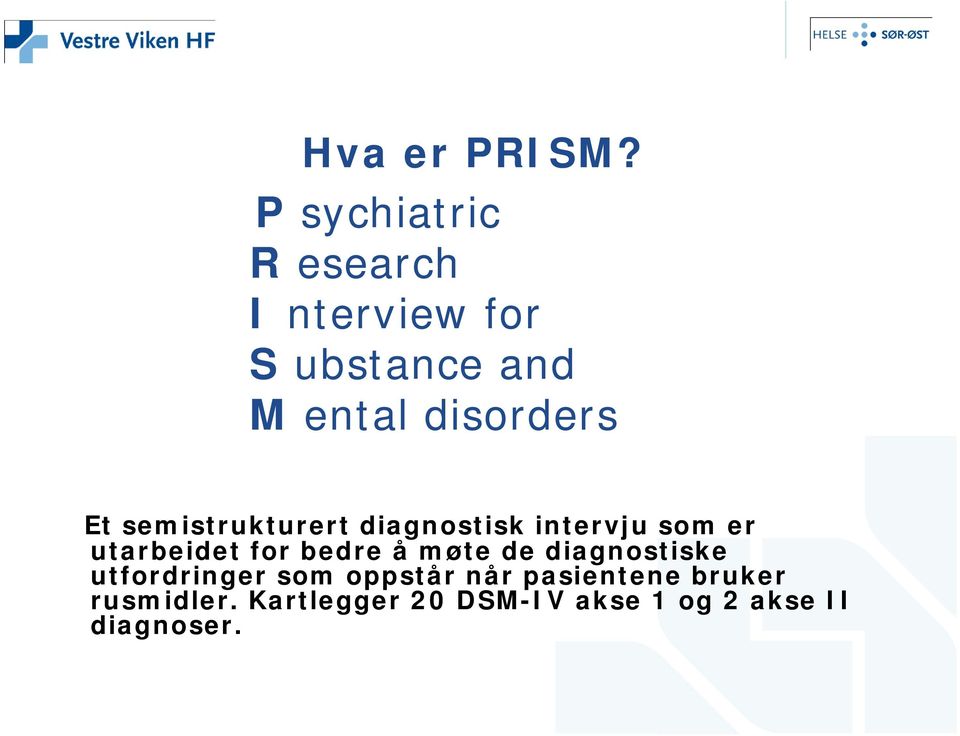 Et semistrukturert diagnostisk intervju som er utarbeidet for bedre å