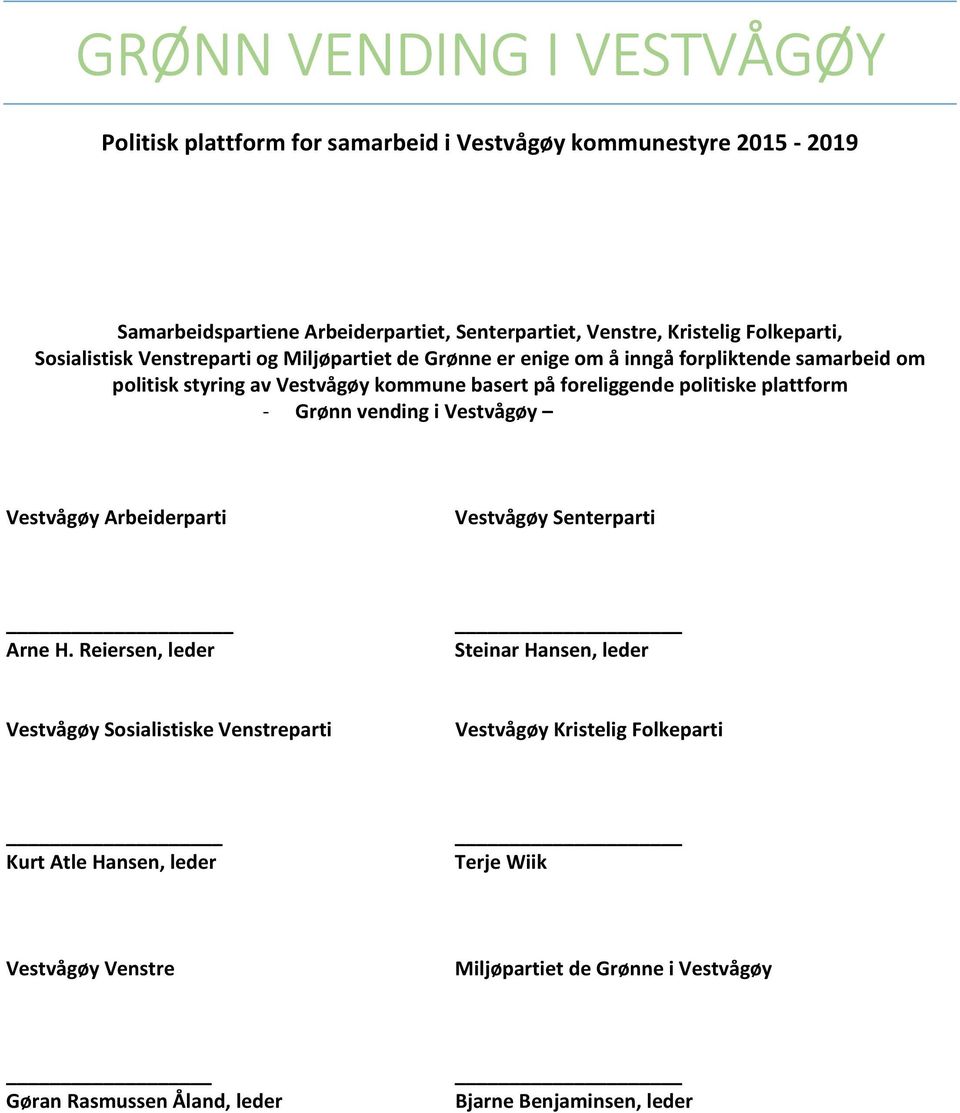 politiske plattform - Grønn vending i Vestvågøy Vestvågøy Arbeiderparti Vestvågøy Senterparti Arne H.