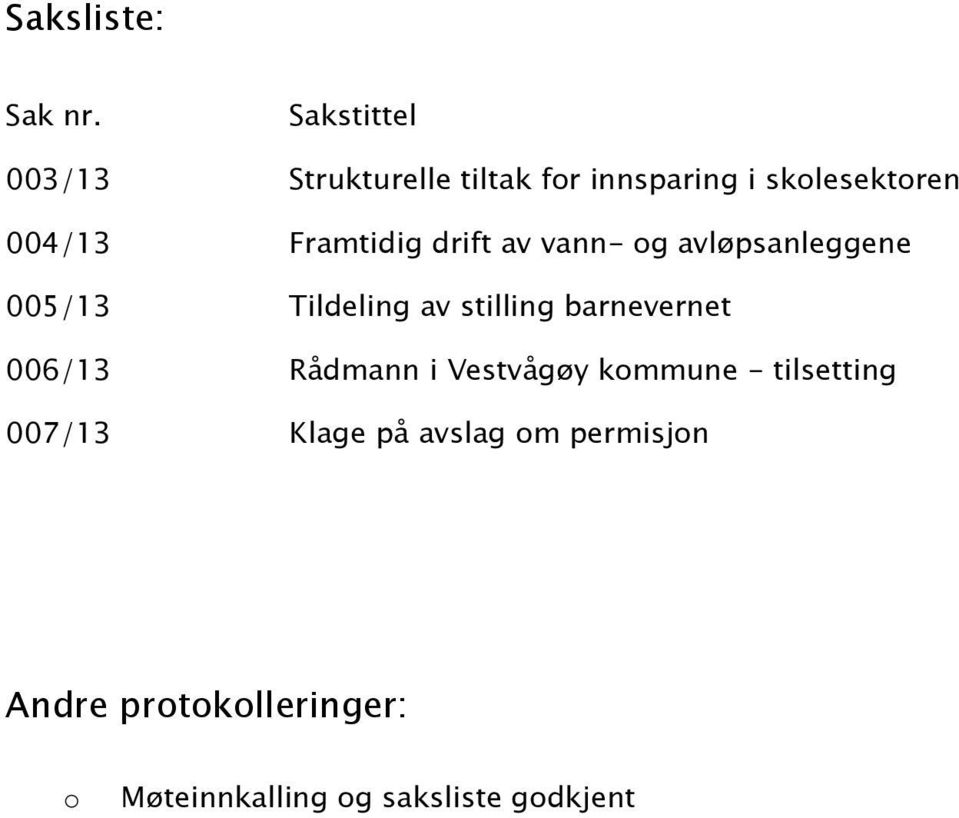 Framtidig drift av vann- og avløpsanleggene 005/13 Tildeling av stilling