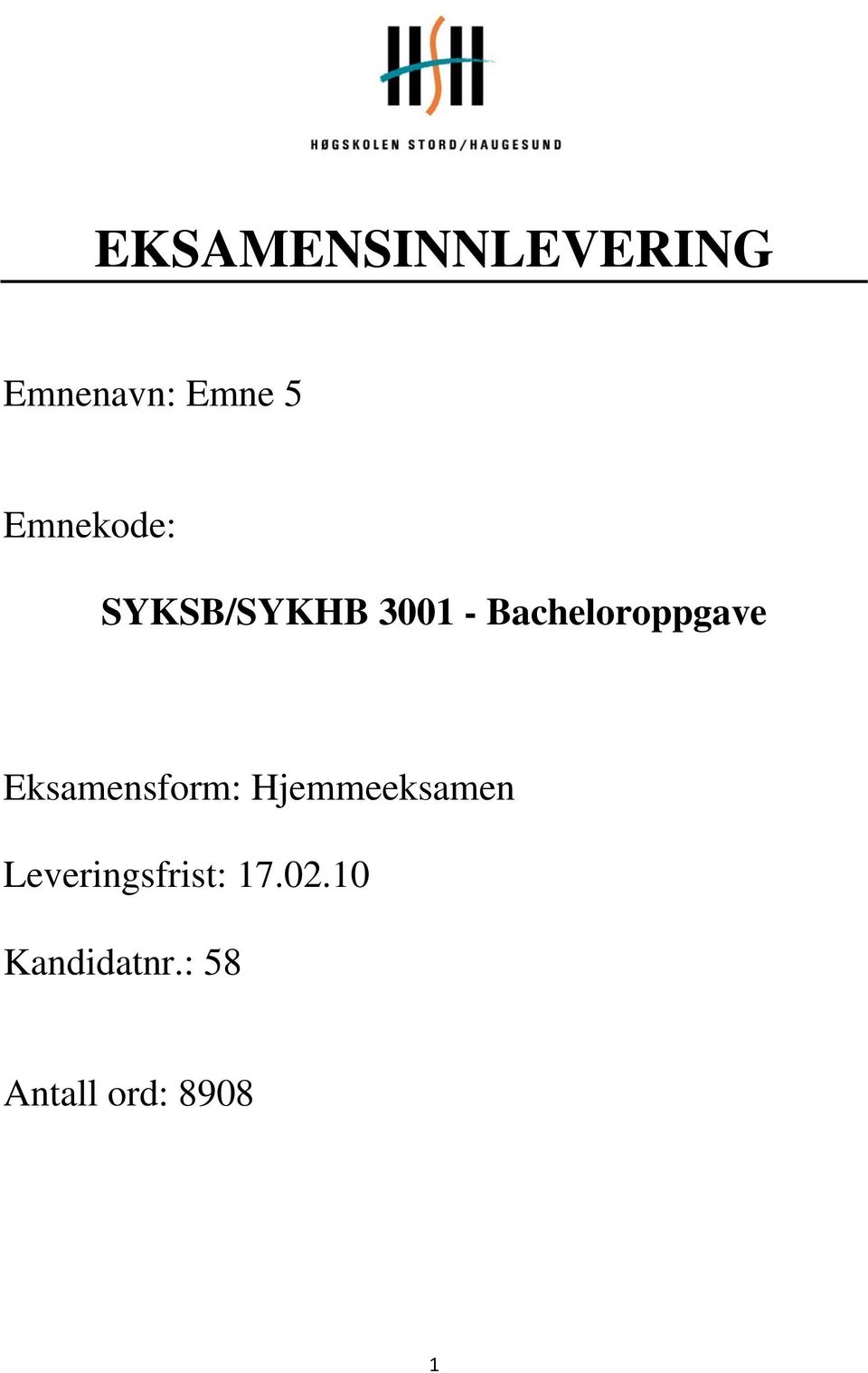 Bacheloroppgave Eksamensform: