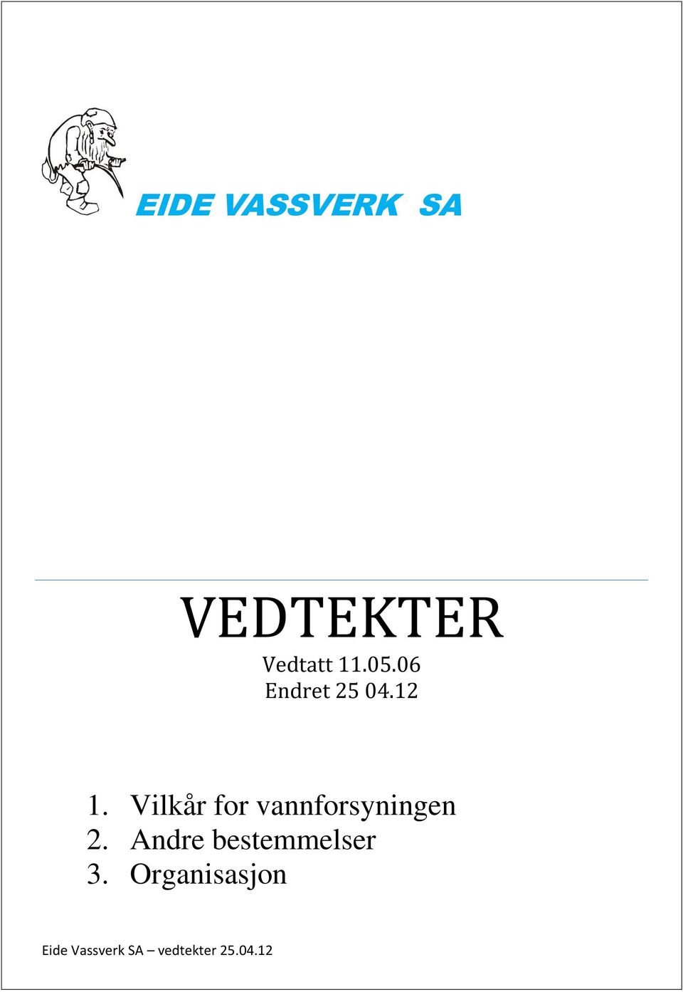 Vilkår for vannforsyningen 2.