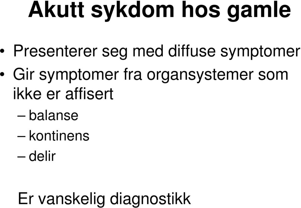 organsystemer som ikke er affisert