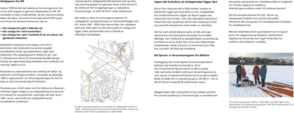 rør, alle utslipp har vært kontrollert, alle utslipp har vært i henhold til de til enhver tid gjeldende tillatelser.