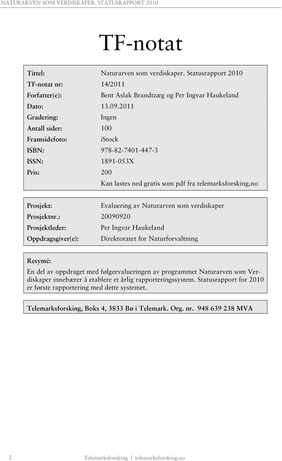 no Prosjekt: Evaluering av Naturarven som verdiskaper Prosjektnr.