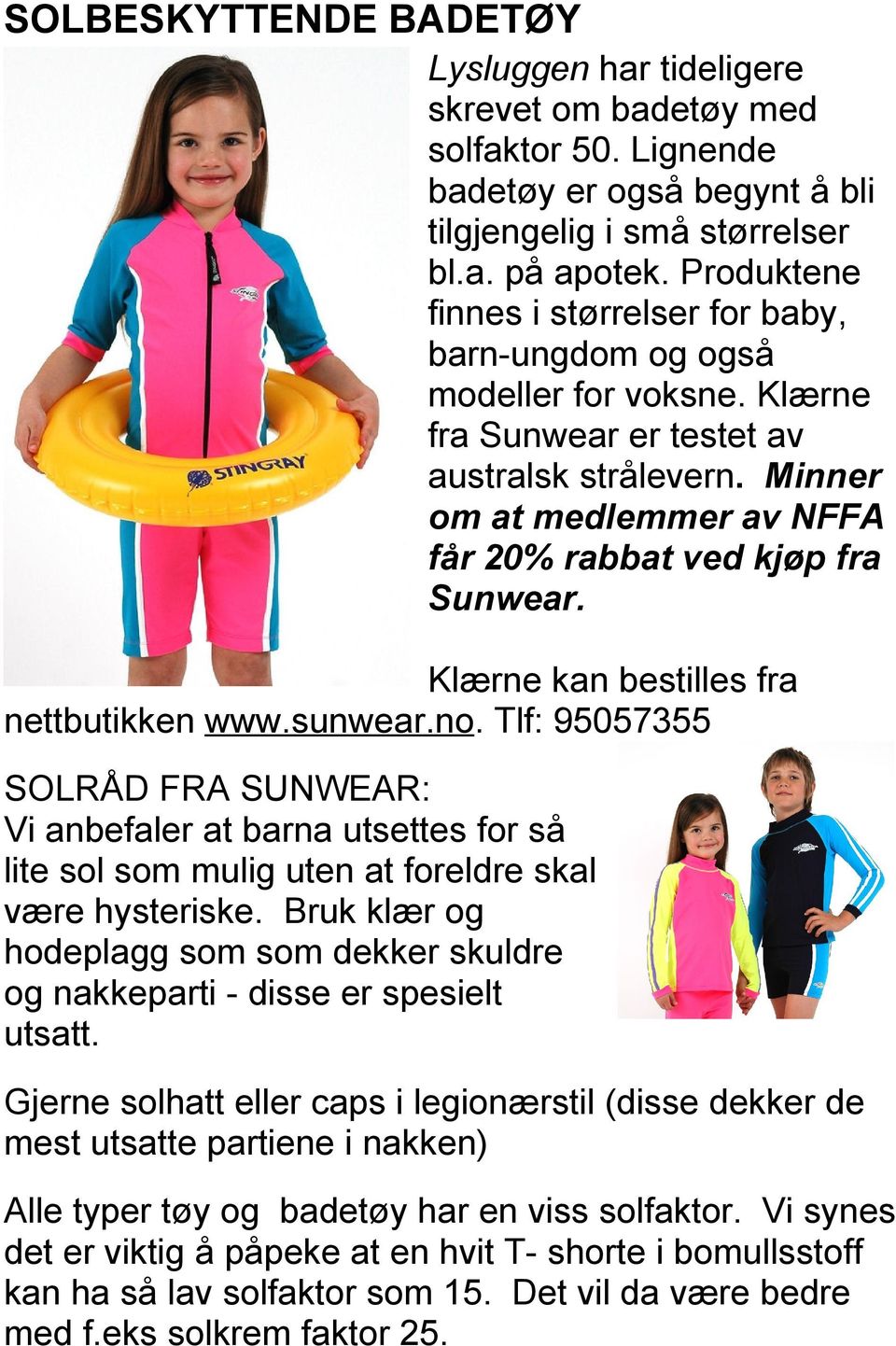 Minner om at medlemmer av NFFA får 20% rabbat ved kjøp fra Sunwear. Klærne kan bestilles fra nettbutikken www.sunwear.no.