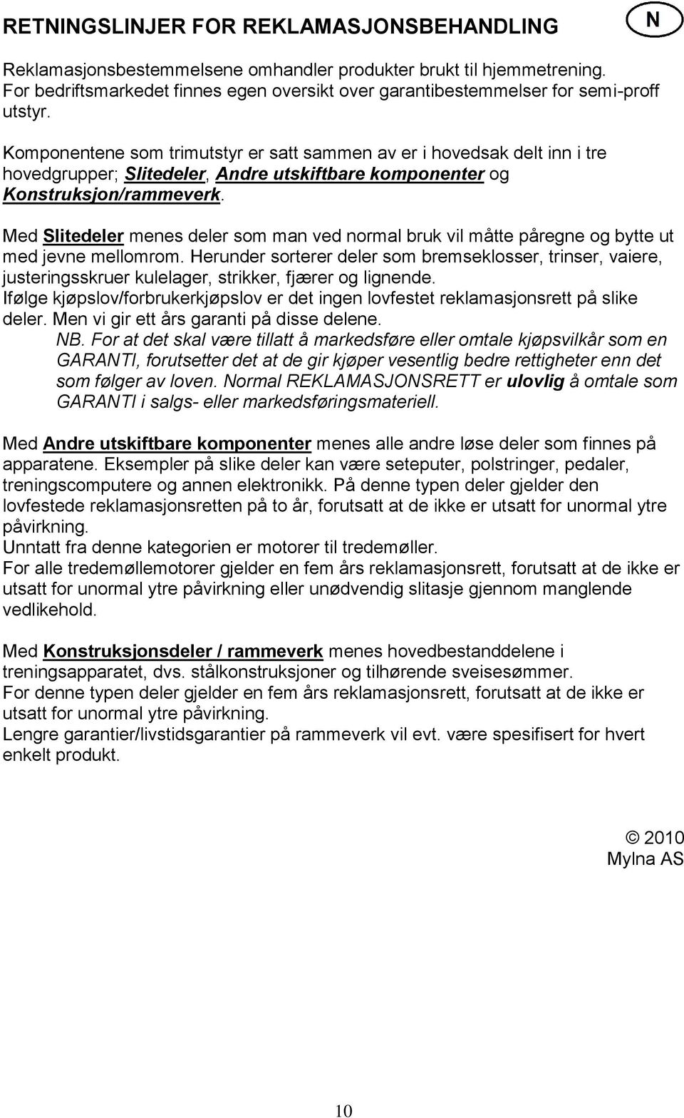 Komponentene som trimutstyr er satt sammen av er i hovedsak delt inn i tre hovedgrupper; Slitedeler, Andre utskiftbare komponenter og Konstruksjon/rammeverk.