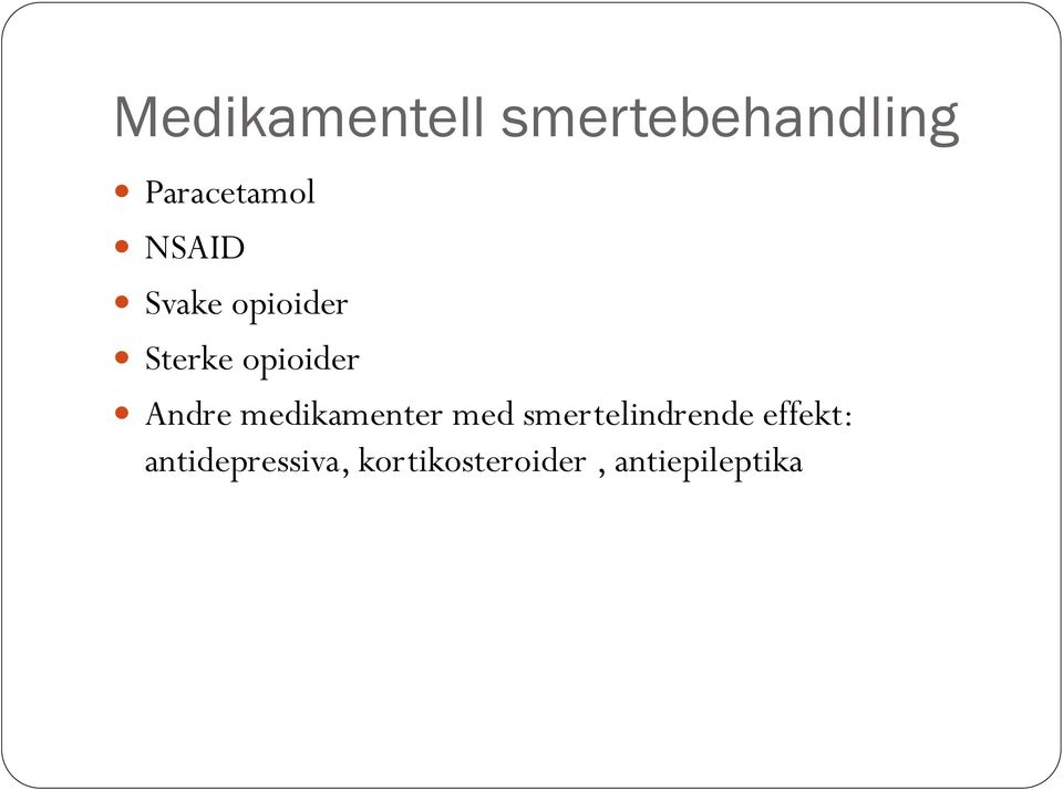 medikamenter med smertelindrende effekt: