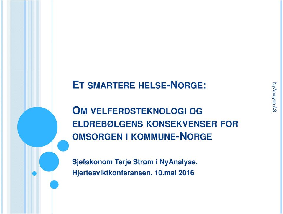 KONSEKVENSER FOR OMSORGEN I KOMMUNE-NORGE