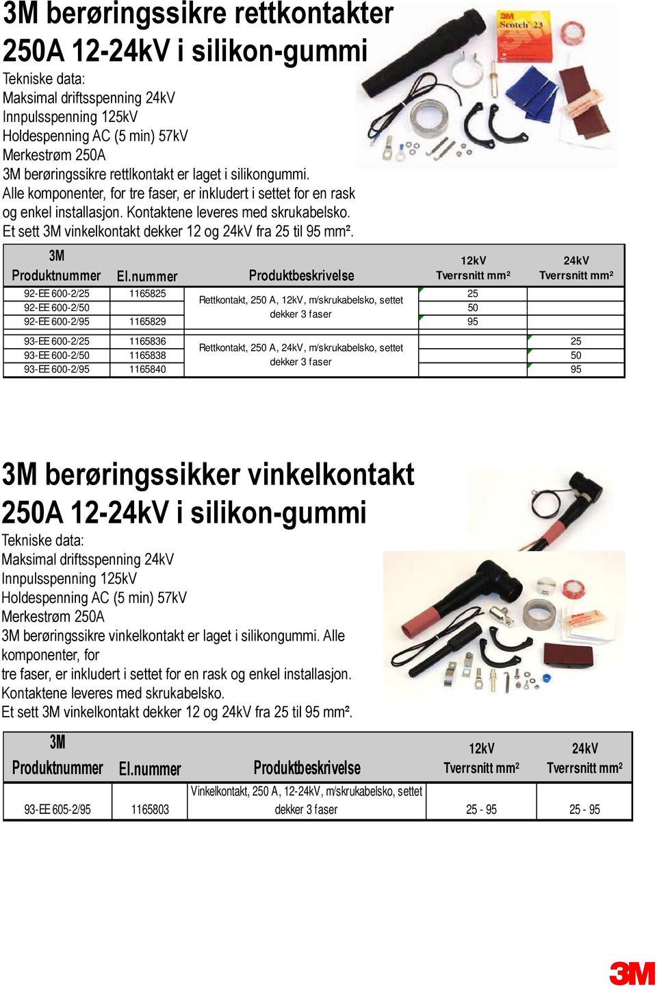 Et sett M vinkelkontakt dekker 12 og fra 25 til 95 mm². M Produktnummer El.