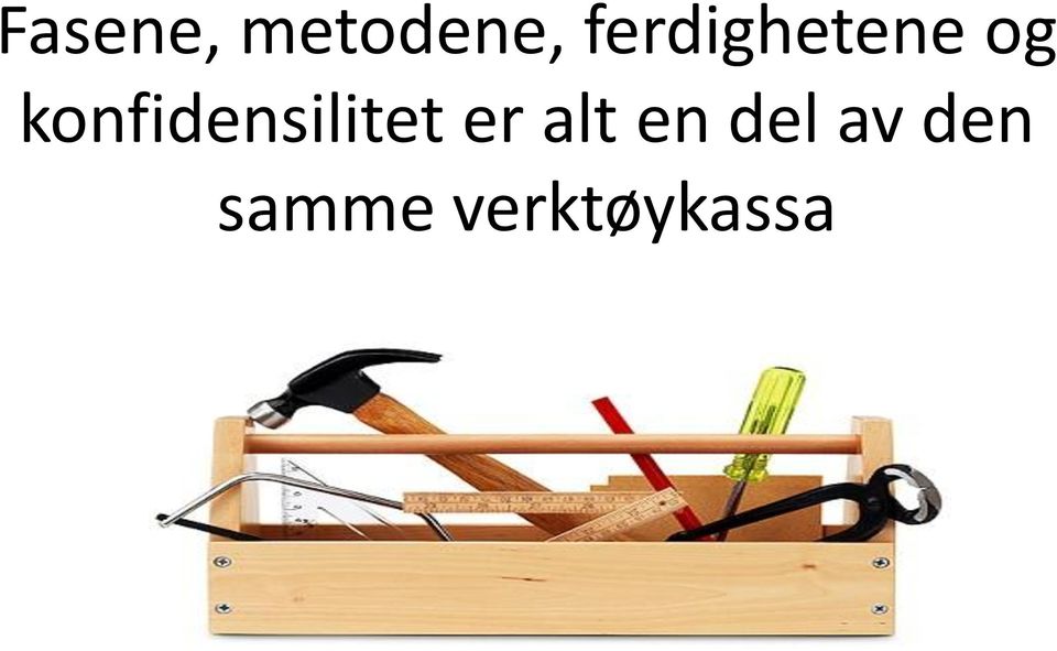 konfidensilitet er alt