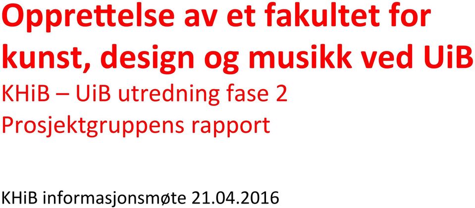 utredning fase 2 Prosjektgruppens