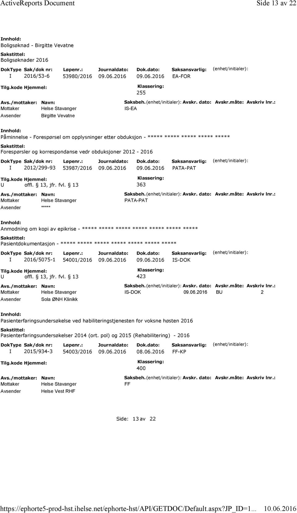 : S-EA Påminnelse - Forespørsel om opplysninger etter obduksjon - ***** ***** ***** ***** ***** Forespørsler og korrespondanse vedr obduksjoner 2012-2016 2012/299-93 53987/2016 PATA-PAT 363 *****