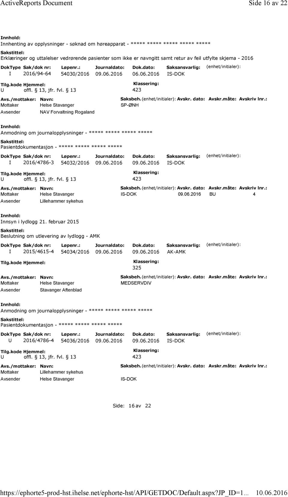 skjema - 2016 2016/94-64 54030/2016 06.06.2016 S-DOK NAV Forvaltning Rogaland Saksbeh. Avskr. dato: Avskr.måte: Avskriv lnr.