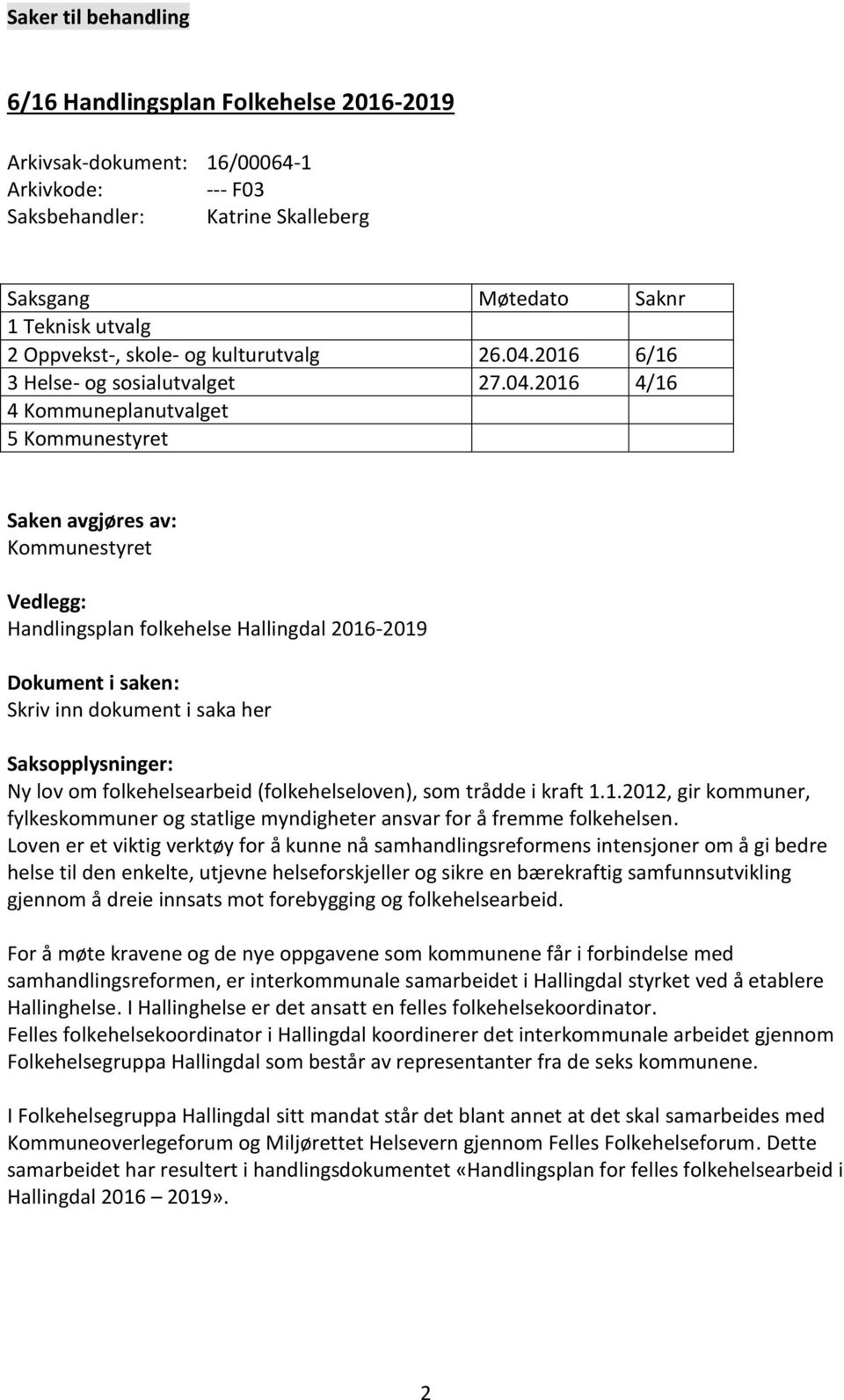 2016 6/16 3 Helse- og sosialutvalget 27.04.