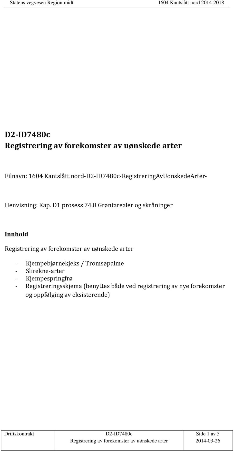 8 Grøntarealer og skråninger Innhold - Kjempebjørnekjeks / Tromsøpalme -