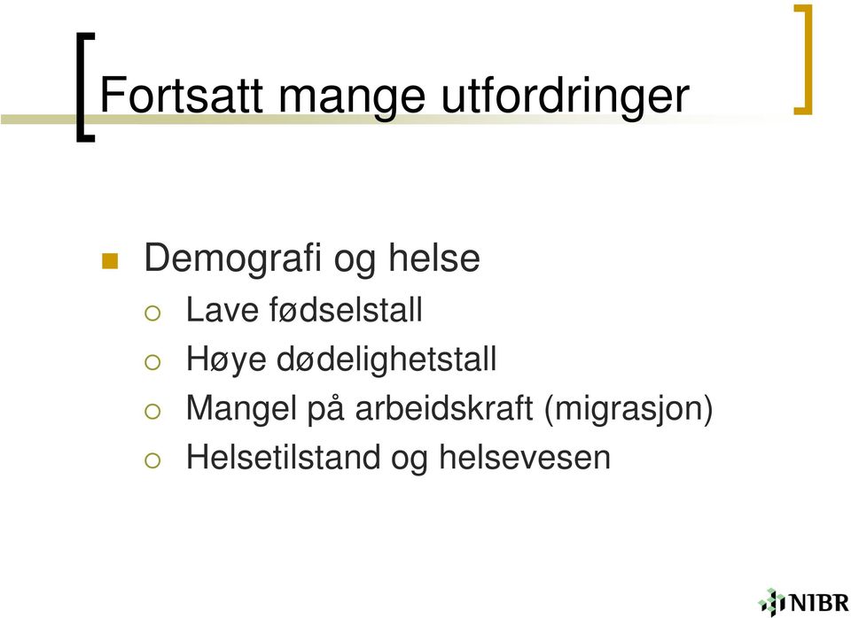 Høye dødelighetstall Mangel på