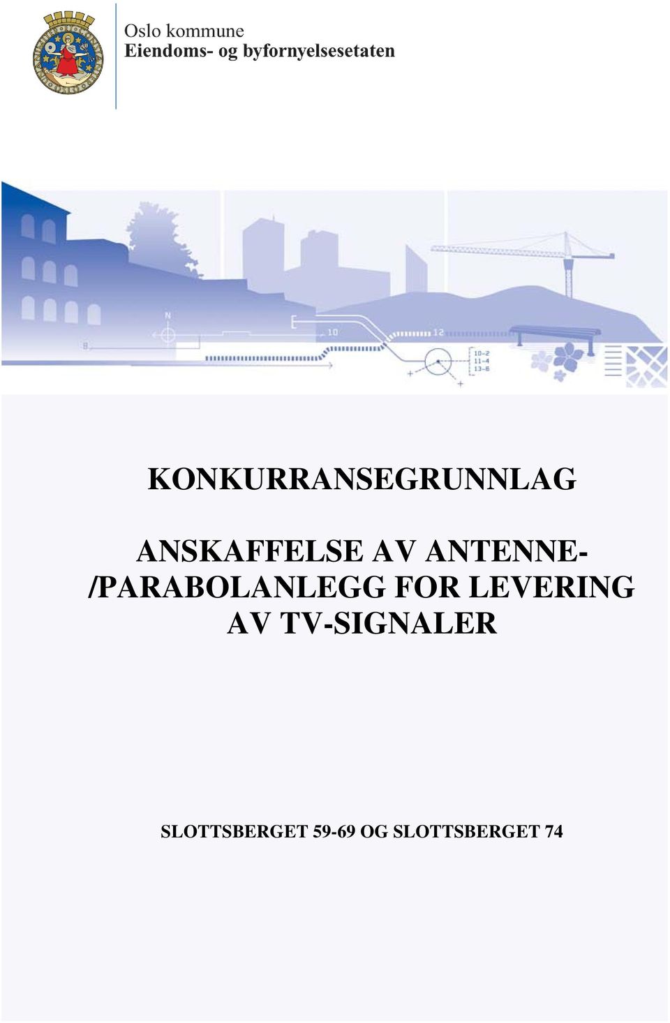 /PARABOLANLEGG FOR LEVERING AV