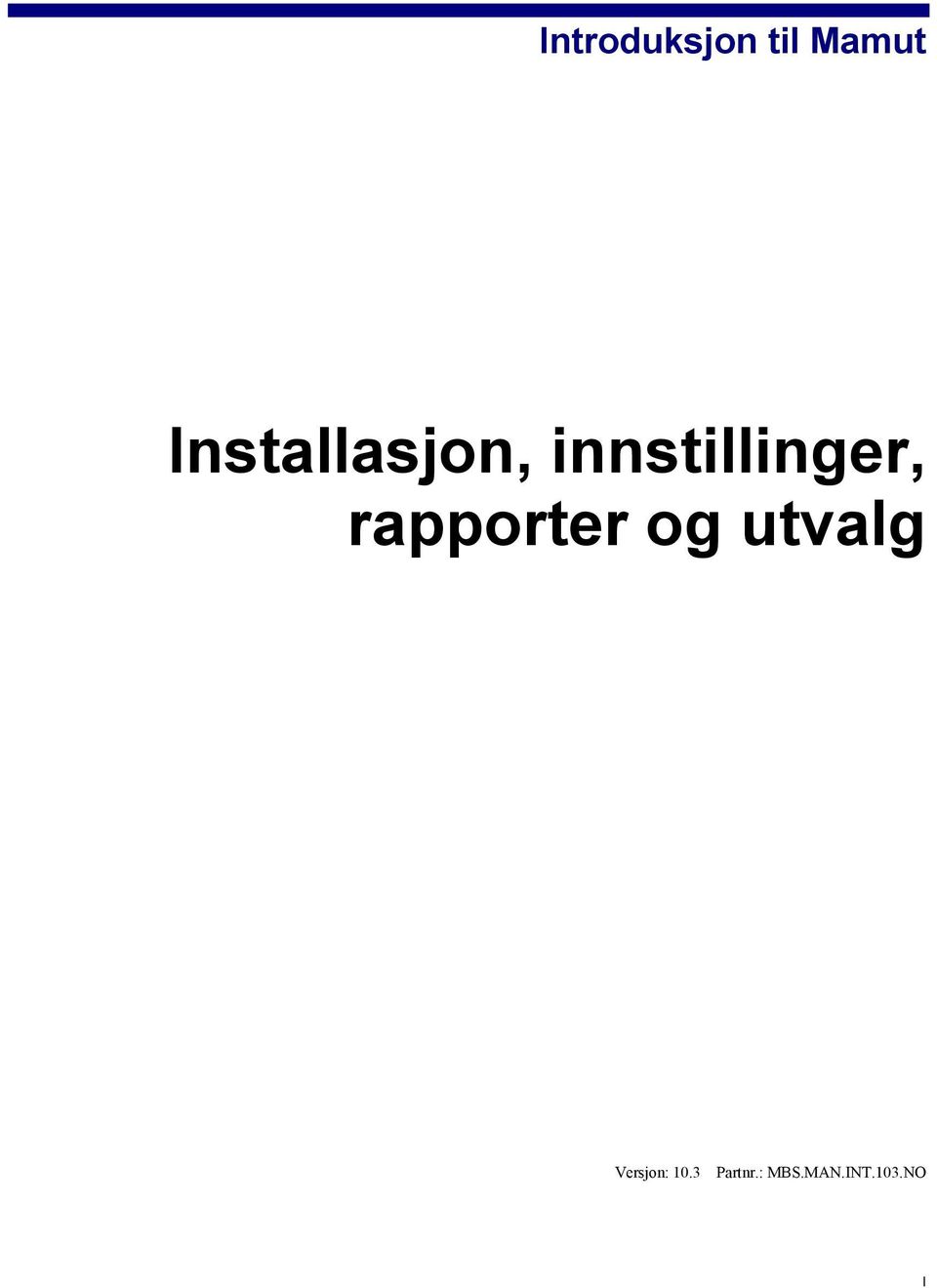 rapporter og utvalg Versjon: