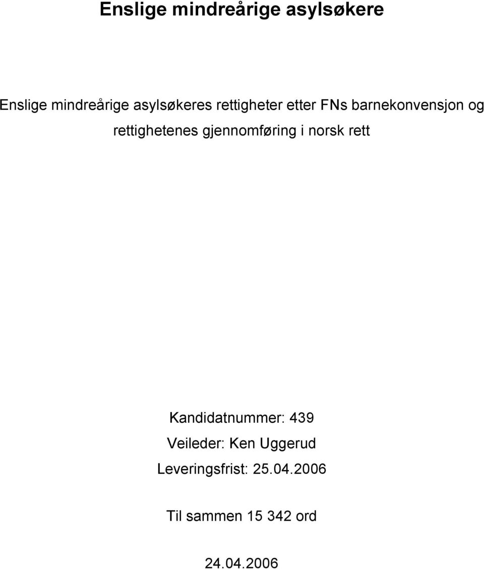 rettighetenes gjennomføring i norsk rett Kandidatnummer: 439