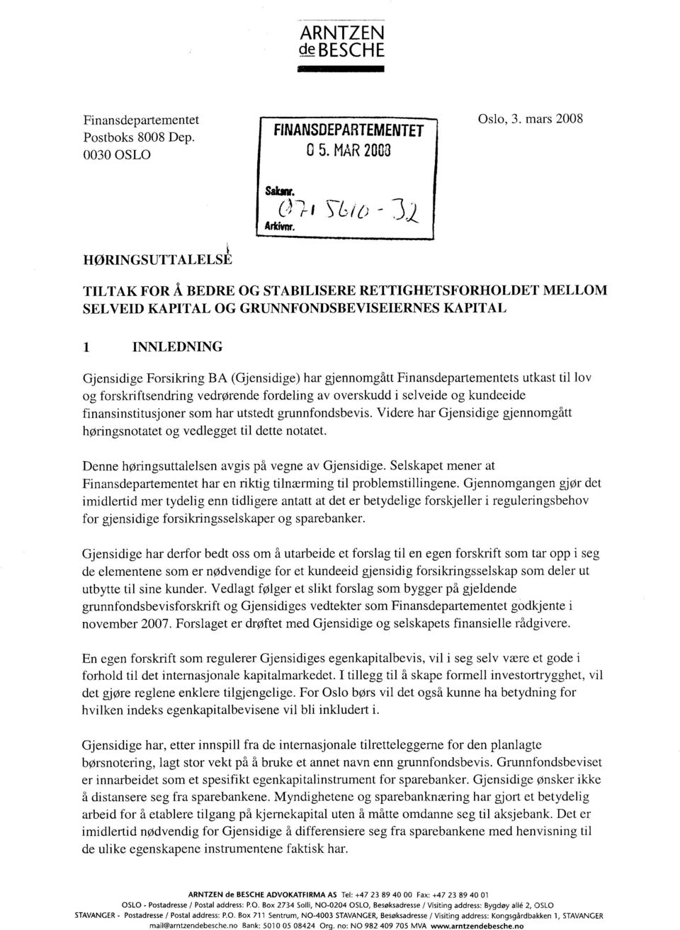 Finansdepartementets utkast til lov og forskriftsendring vedrørende fordeling av overskudd i selveide og kundeeide finansinstitusjoner som har utstedt grunnfondsbevis.