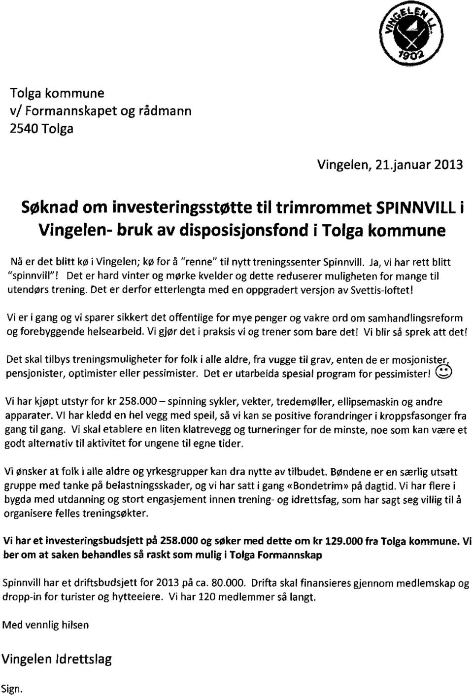 Det er derfor etterlengta med en oppgradert versjon av Svettis-loftet! Vi er i gang og vi sparer sikkert det offentlige for mye penger og vakre ord om samhandlingsreform og forebyggende helsearbeid.