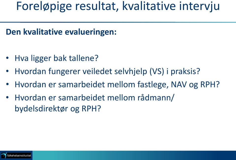 Hvordan fungerer veiledet selvhjelp (VS) i praksis?