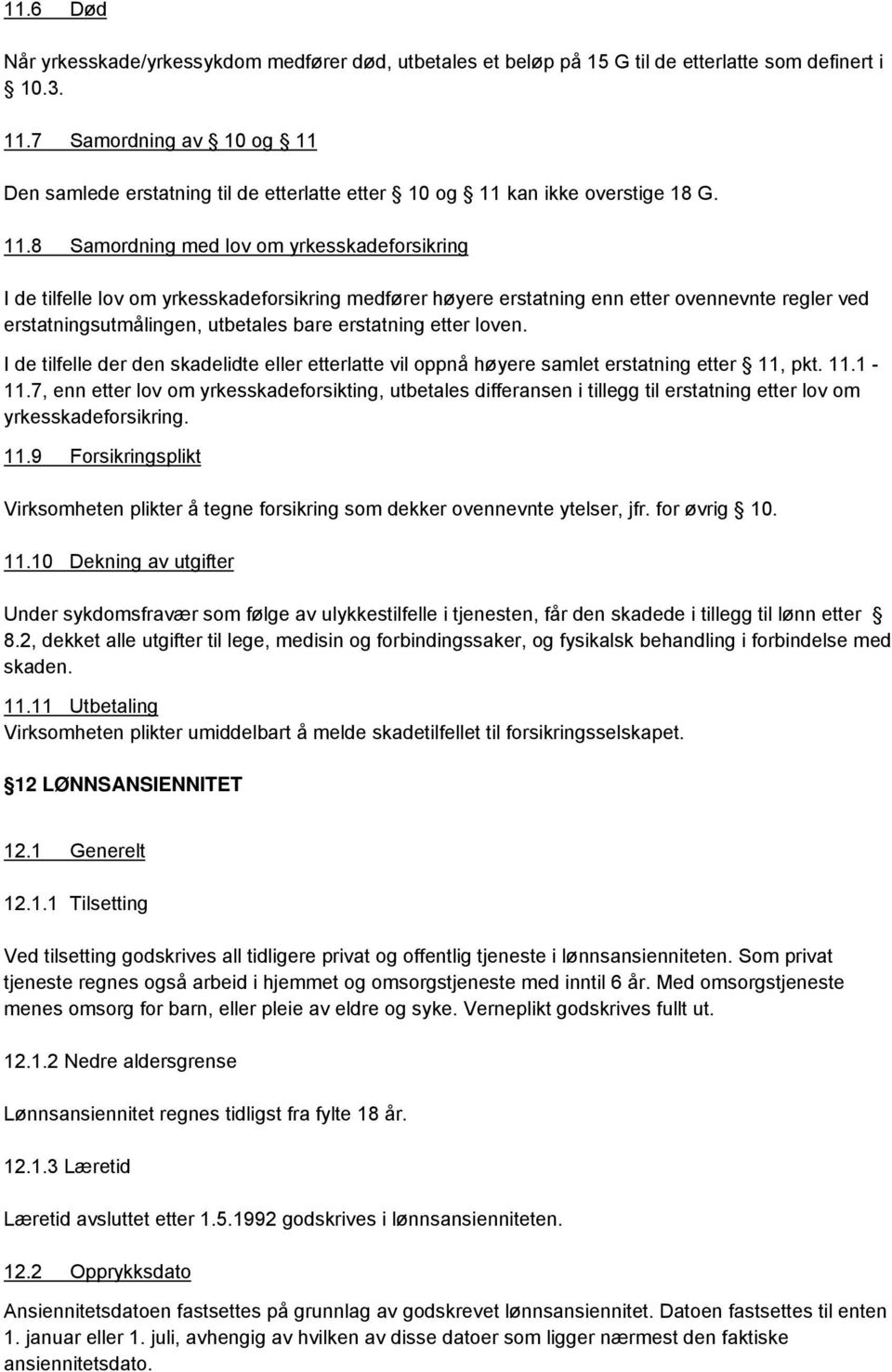 Den samlede erstatning til de etterlatte etter 10 og 11 