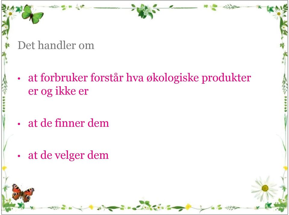 økologiske produkter er og