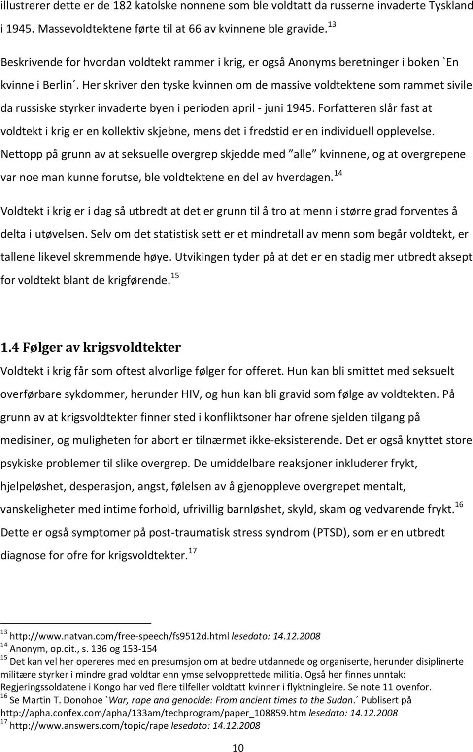 Her skriver den tyske kvinnen om de massive voldtektene som rammet sivile da russiske styrker invaderte byen i perioden april - juni 1945.