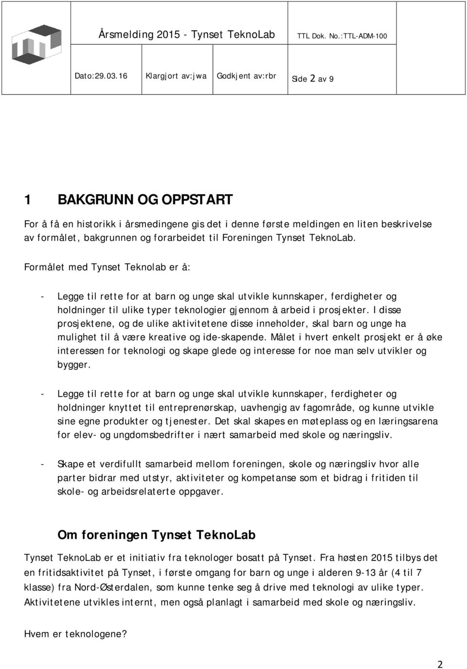 forarbeidet til Foreningen Tynset TeknoLab.