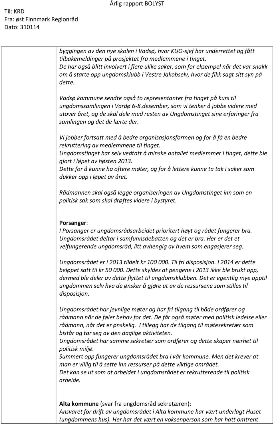 Vadsø kommune sendte også to representanter fra tinget på kurs til ungdomssamlingen i Vardø 6-8.