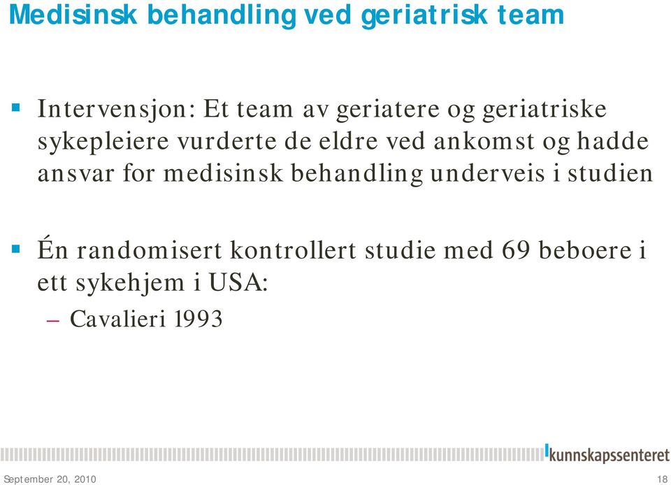 for medisinsk behandling underveis i studien Én randomisert kontrollert