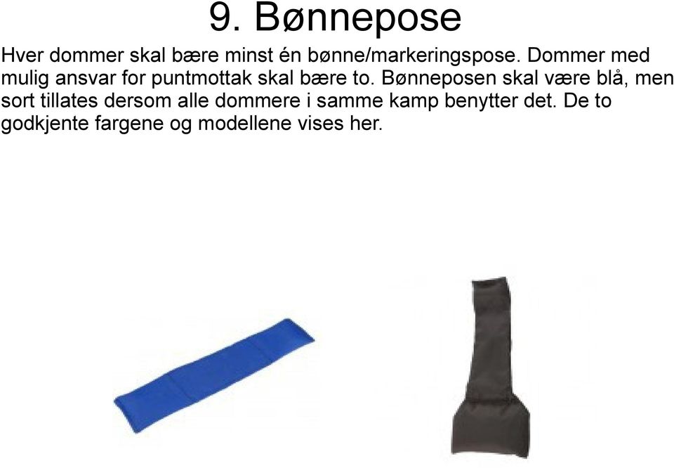 Bønneposen skal være blå, men sort tillates dersom alle dommere