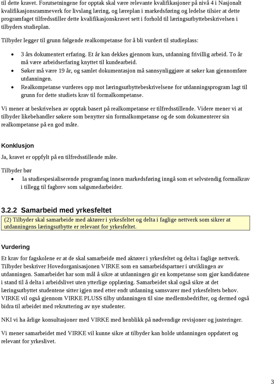 tilfredsstiller dette kvalifikasjonskravet sett i forhold til læringsutbyttebeskrivelsen i tilbyders studieplan.