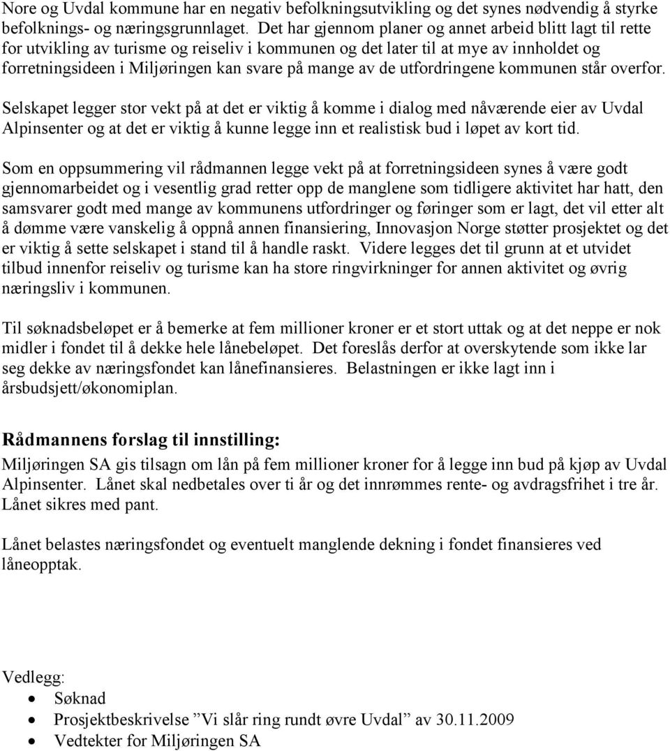 av de utfordringene kommunen står overfor.