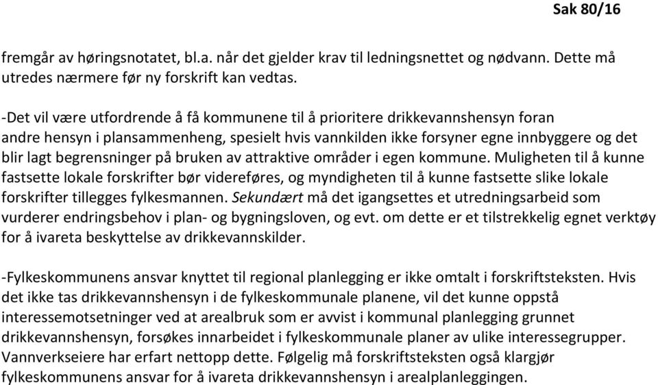 på bruken av attraktive områder i egen kommune.