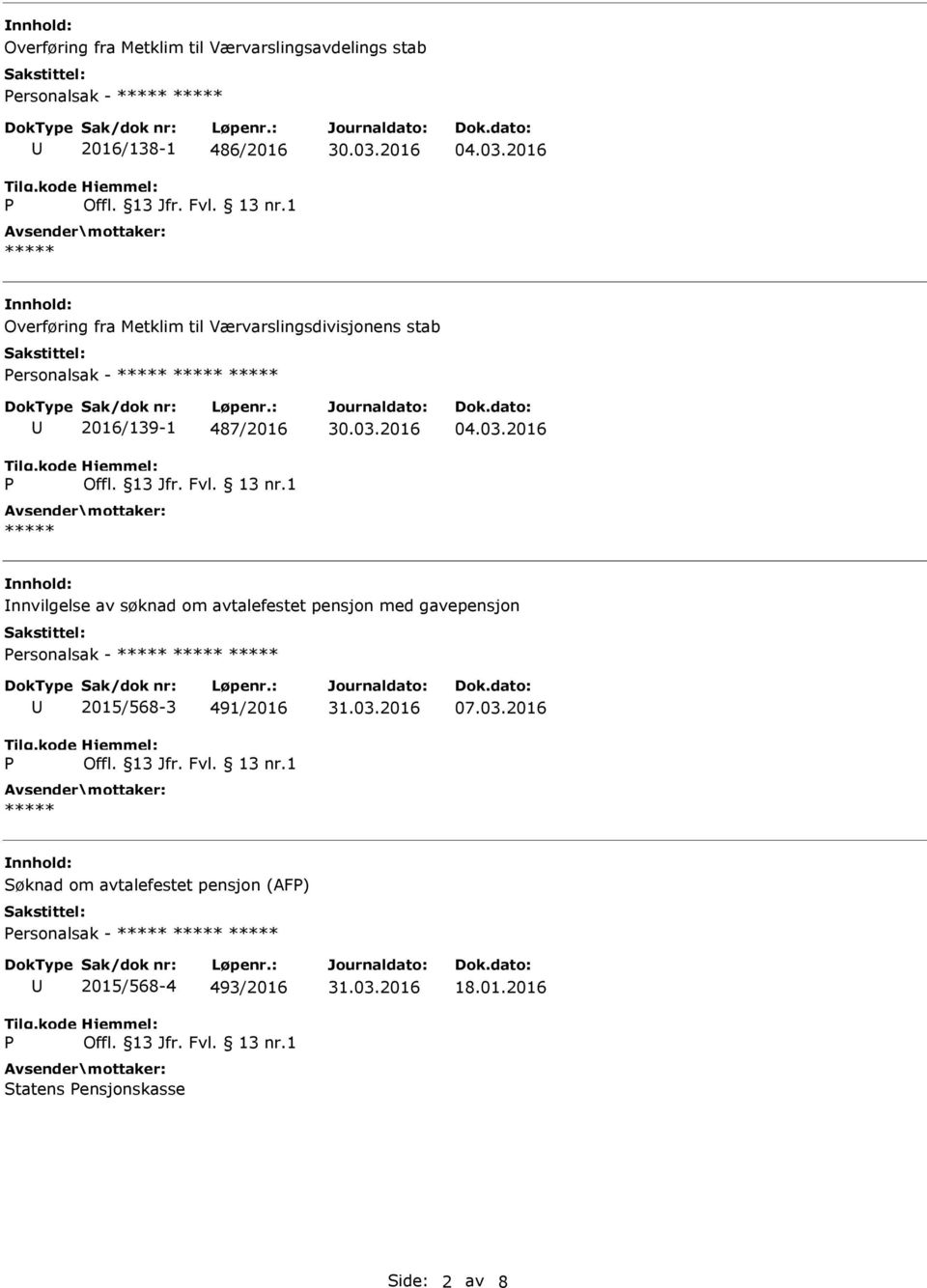 om avtalefestet pensjon med gavepensjon ersonalsak - 2015/568-3 491/2016 07.03.