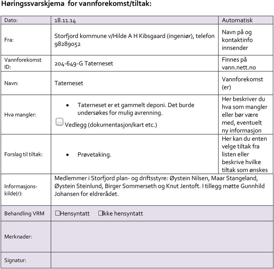 ) Forslag til tiltak: Prøvetaking.