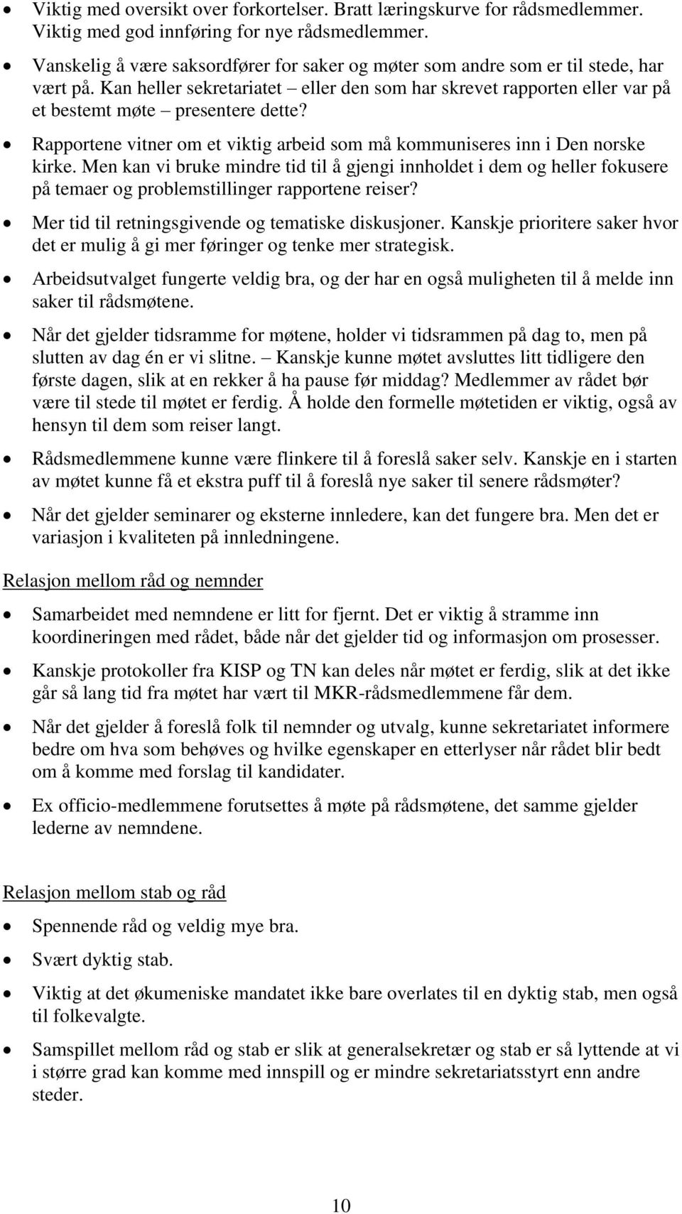 Rapportene vitner om et viktig arbeid som må kommuniseres inn i Den norske kirke.