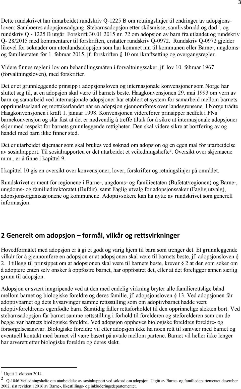 72 om adopsjon av barn fra utlandet og rundskriv Q- 28/2015 med kommentarer til forskriften, erstatter rundskriv Q-0972.