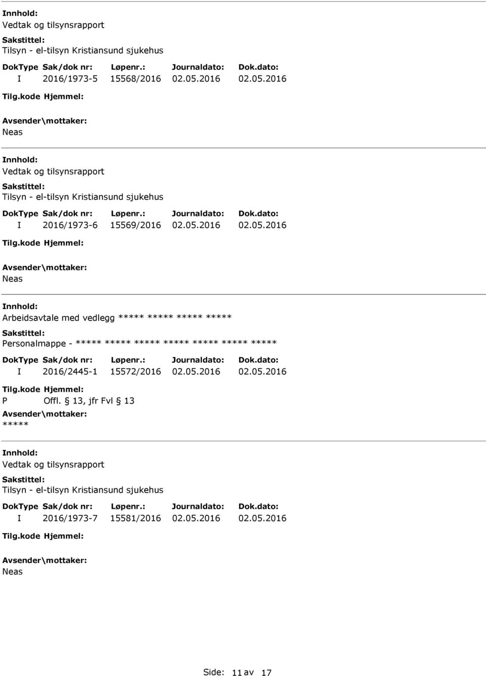 nnhold: Arbeidsavtale med vedlegg ersonalmappe - 2016/2445-1 15572/2016 Offl.