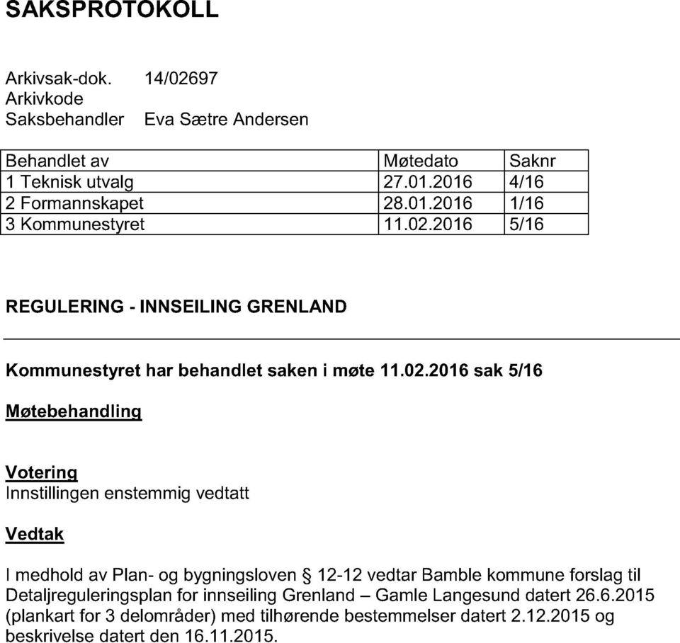 206 5/6 REGULERING - INNSEILING GRENLAND Kommutyt ha bhadlt ak i møt.02.