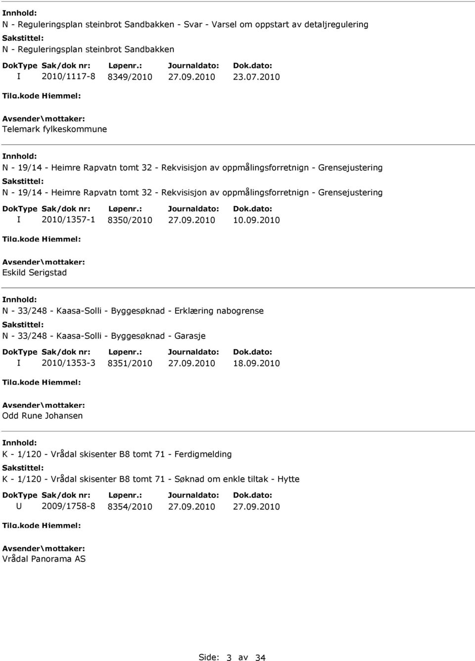 oppmålingsforretnign - Grensejustering 2010/1357-1 8350/2010 10.09.