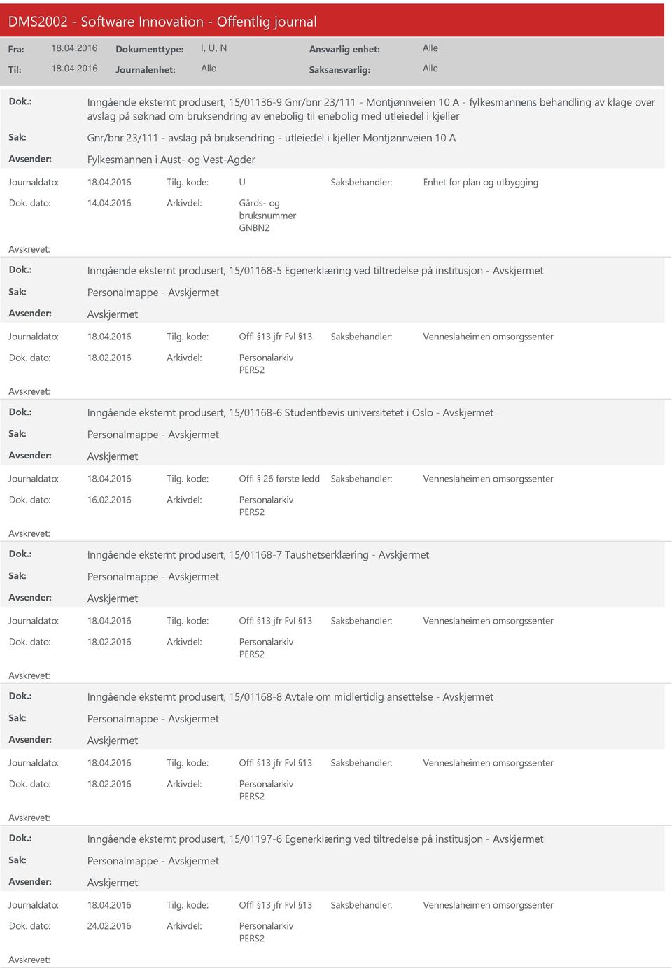 2016 Gårds- og bruksnummer GNBN2 Inngående eksternt produsert, 15/01168-5 Egenerklæring ved tiltredelse på institusjon - Personalmappe - 18.02.