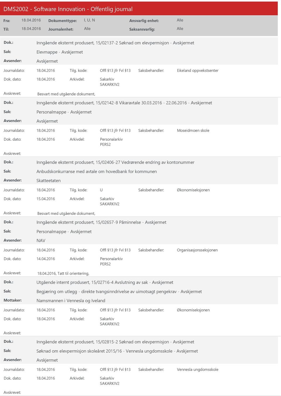 2016 - Personalmappe - Inngående eksternt produsert, 15/02406-27 Vedrørende endring av kontonummer Anbudskonkurranse med avtale om hovedbank for kommunen Skatteetaten Økonomiseksjonen Besvart med