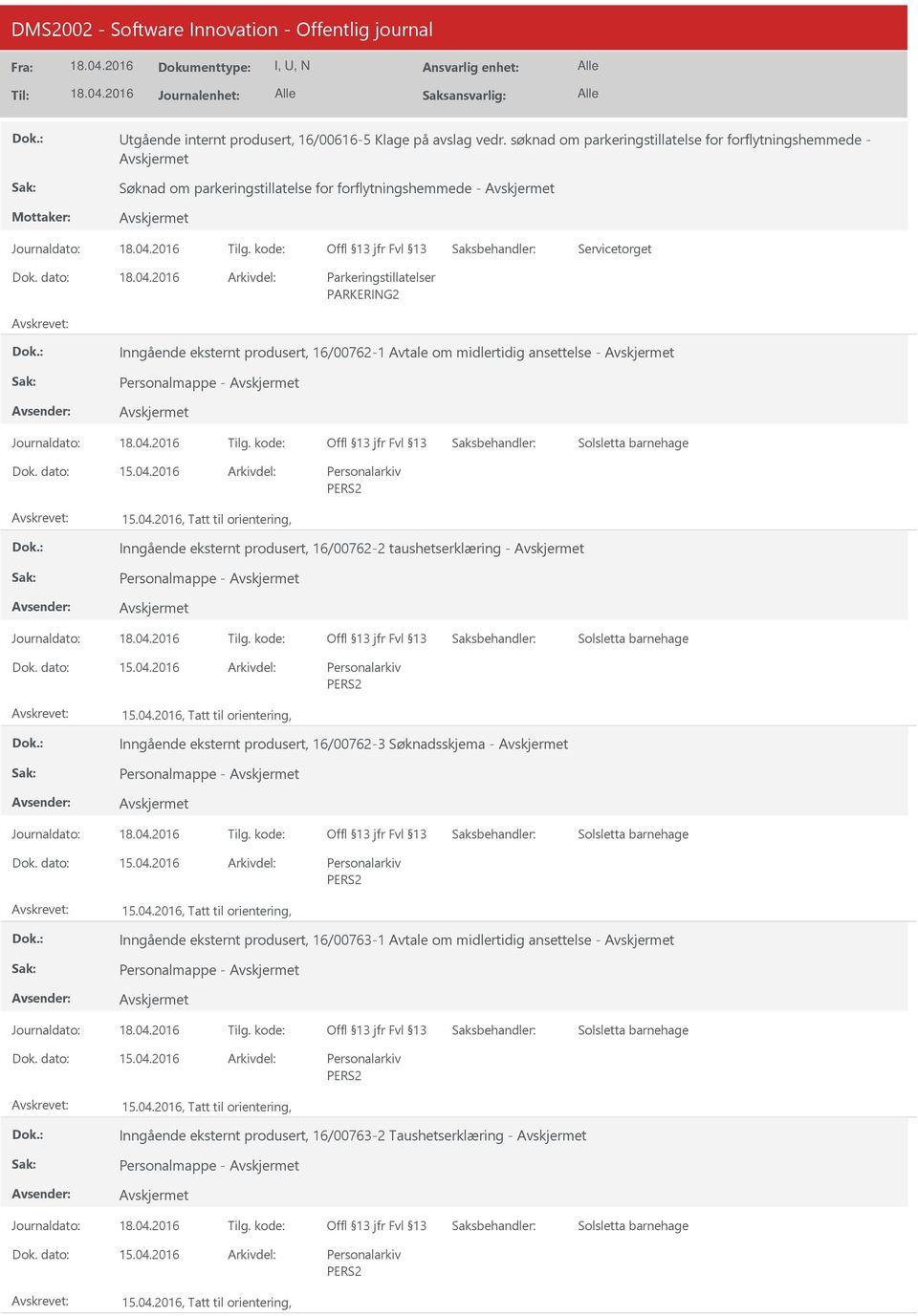 16/00762-1 Avtale om midlertidig ansettelse - Personalmappe - Solsletta barnehage, Tatt til orientering, Inngående eksternt produsert, 16/00762-2 taushetserklæring - Personalmappe - Solsletta