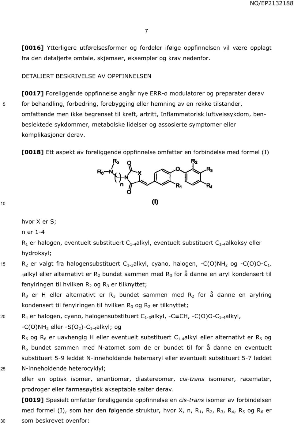 luftveissykdom, benbeslektede sykdommer, metabolske lidelser og assosierte symptomer eller komplikasjoner derav.